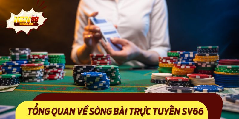 Giới thiệu khái quát về Live Casino SV66