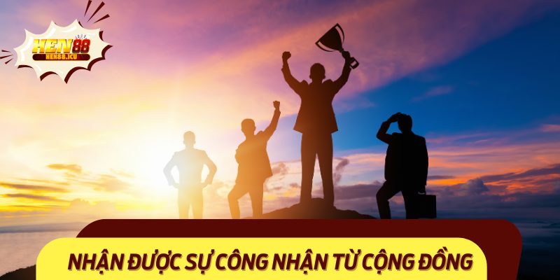 Nhận được sự công nhận từ cộng đồng người chơi