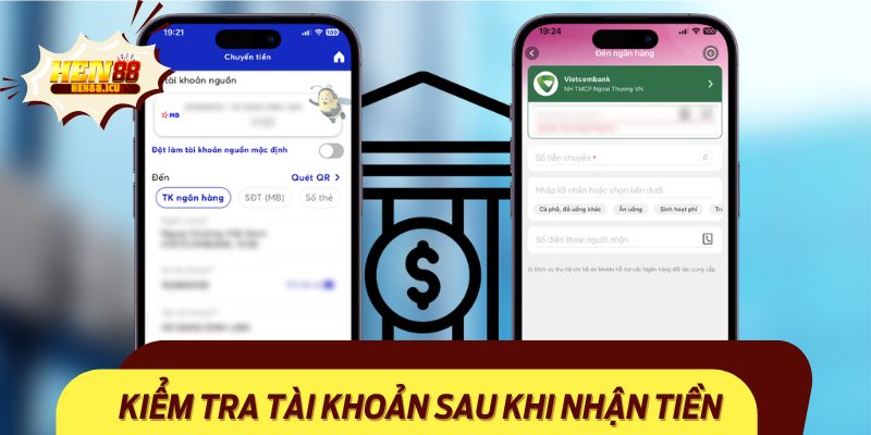 Kiểm tra tài khoản sau khi nhận được tiền