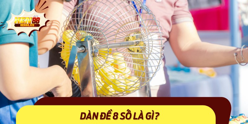 Dàn đề 8 số là một loại hình giải trí mà bạn cần chọn ra 8 số có xác suất về cao nhất.