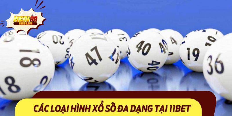 Đa dạng các loại hình xổ số 11BET