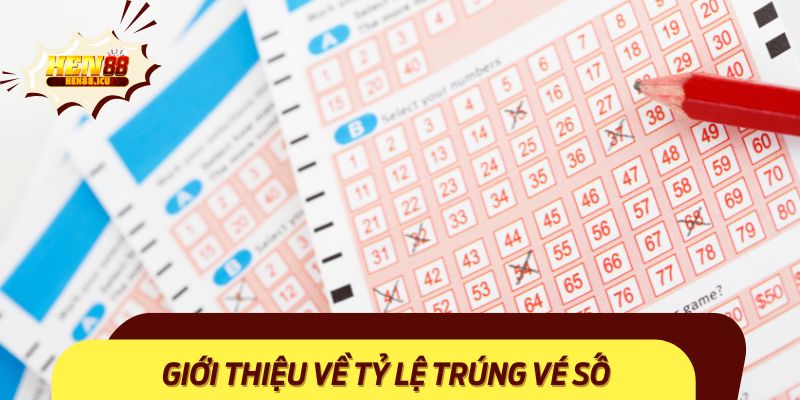 Giới thiệu về tỷ lệ trúng vé số