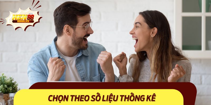 Chọn theo số liệu thống kê